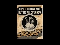 I Used To Love You (1920) - Sheet Music Singer I Used To Love You (1920)