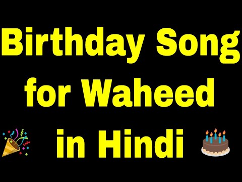 Birthday Song for Waheed - Happy Birthday Song for Waheed