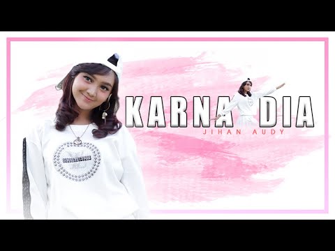 Jihan Audy - Karna Dia (Official Music Video)