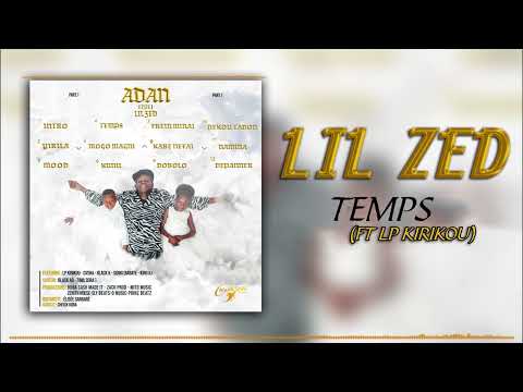 LIL ZED feat LP kirikou  - temps ( SON )