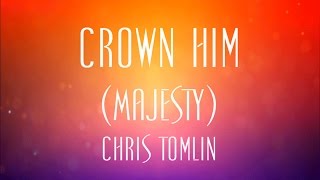 Crown Him (Majesty) - Chris Tomlin