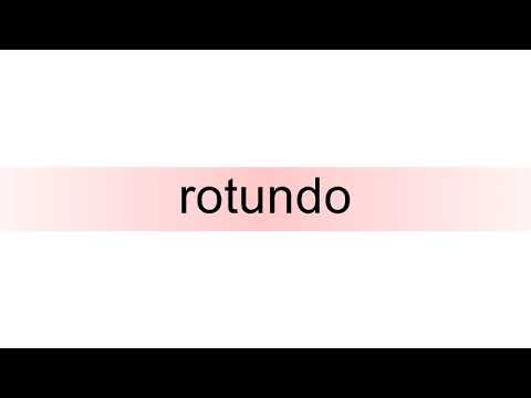 How to pronounce rotundo