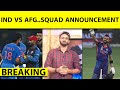 🔴BREAKING: SQUAD ANNOUNCEMENT, INDIA VS AFGANISTAN. AFG SQUAD OUT, WAITING GAME FOR INDIA SQUAD