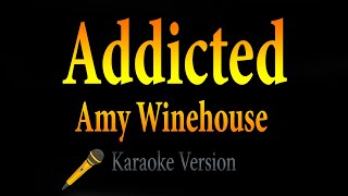 Amy Winehouse - Addicted (Karaoke)