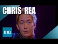 Chris Rea "On The Beach"  | INA Chansons