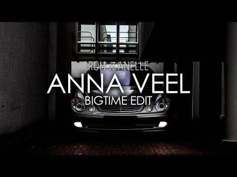 ROM - ANNA VEEL feat. ANELLE (BIGTIME EDIT)［Bass Boosted］