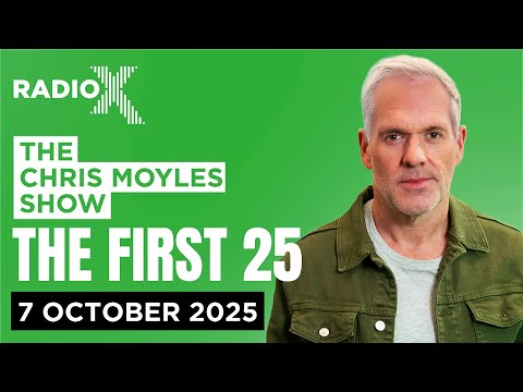 The First 25 | 7th October 2025 | The Chris Moyles Show