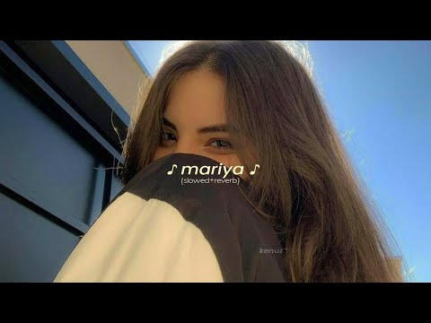 Maria,මරියා // slowed+reverb