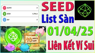 Tin Vui SEED List Sàn 01-04 - Cần Liên Kết Ví Sui Nhận SEED Token