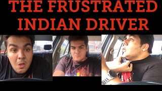 The frustrated indian driver