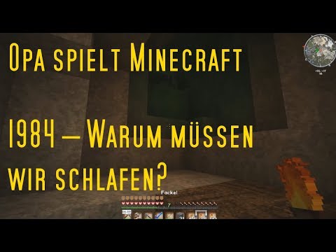 Opa spielt Minecraft 1984 – Warum müssen wir schlafen?