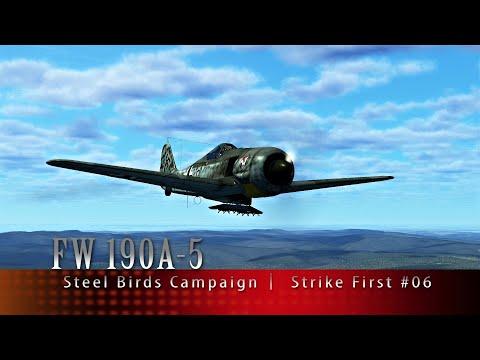 FW 190A-5 🛧 Steel Birds Campaign│ Strike First #06