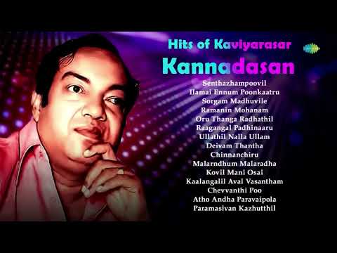 Hits of Kaviyarasar Kannadasan | Senthazhampoovil | Ilamai Ennum Poonkaatru | Sorgam Madhuvile