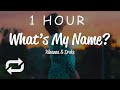 [1 HOUR 🕐 ] Rihanna - What's My Name (Lyrics) ft Drake