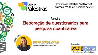 2º Ciclo de Palestras ShellFormat | Elaboração de questionário para pesquisa quantitativa