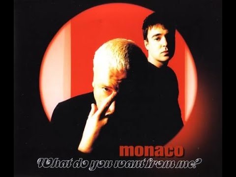 Monaco - What do you want from me