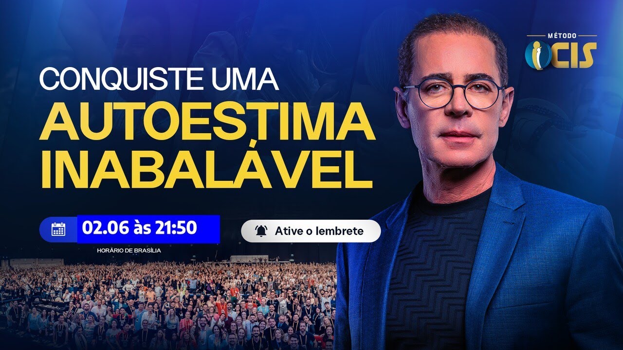 Ao Vivo - Direto do Método CIS: Conquiste uma Autoestima Inabalável