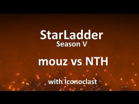 StarLadder Season V: NTH vs mouz /w Iconoclast