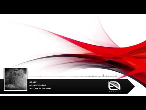 MC Nez - Dali voliš me