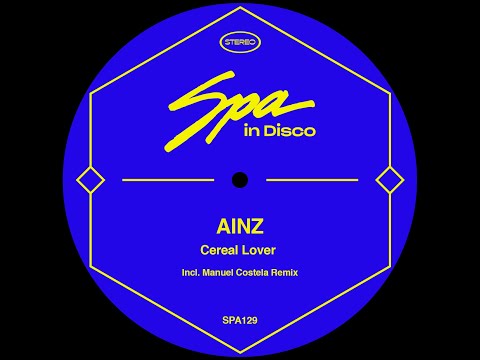 Spa In Disco [SPA129] Ainz - Cereal Lover  (MANUEL COSTELA REMIX)