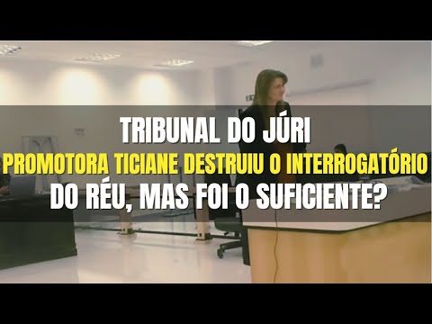 🔴Tribunal do Júri: Promotora TICIANE destruiu a versão do RÉU, mas isso foi o suficiente?