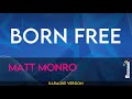 Born Free - Matt Monro (KARAOKE)