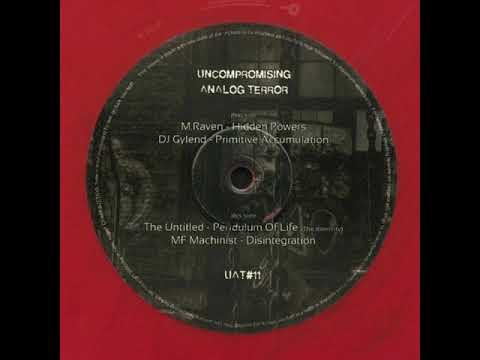 Uncompromising Analog Terror - UAT#11 - B2 - MF Machinist - Disintegration