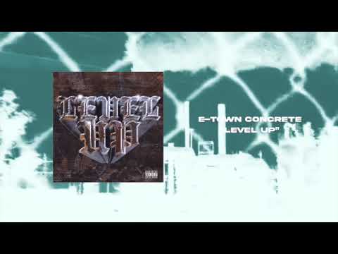 E-town Concrete - Level Up (OFFICIAL AUDIO)