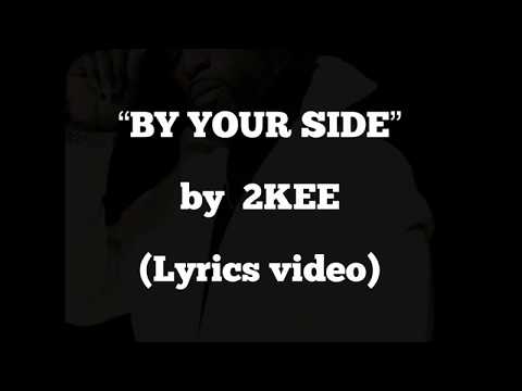 2KEE - By Your Side (Official Lyrics/Audio Clip)