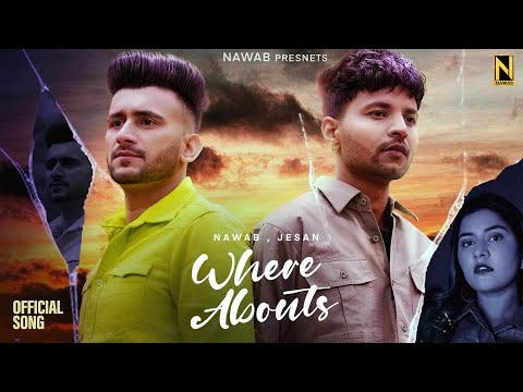 Where Abouts ( Official Music Video ) - JESAN | NAWAB