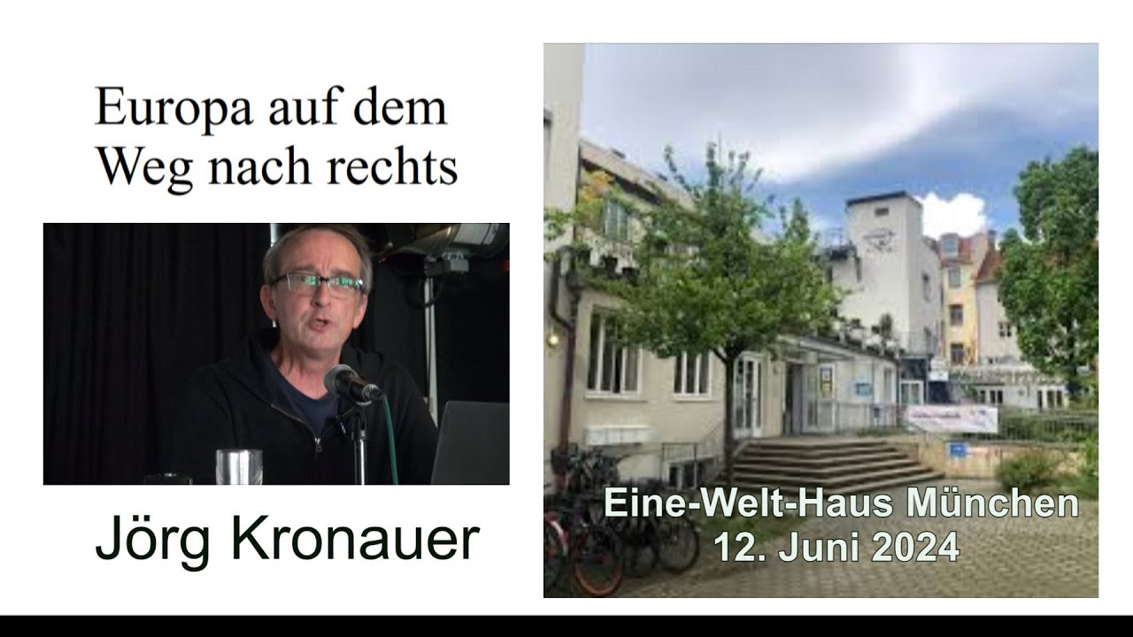 Vortrag von Jörg Kronauer "Europa auf dem Weg nach Rechts" 12.06.2024 Eine-Welt-Haus München