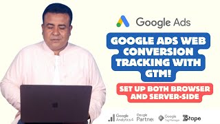 New - Google Ads Web Conversion Tracking - Browser and Server with GTM