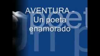 un poeta enamorado  AVENTURA (letra)