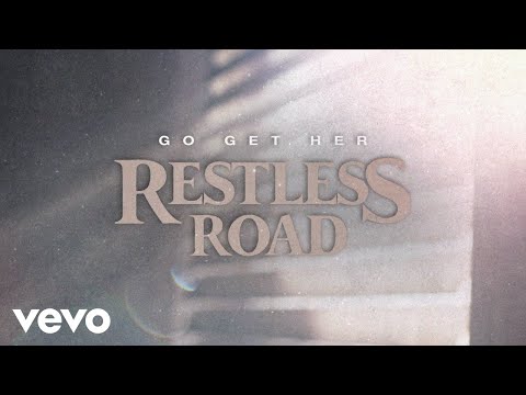 Restless Road - Go Get Her (Official Lyric Video)