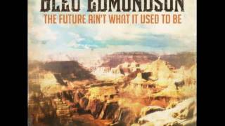 Bleu Edmondson - I've Got My Yesterdays
