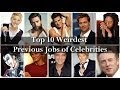 Top 10 Weirdest Previous Jobs Of Celebrities Celebs Amerikanki Com