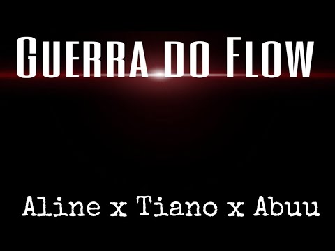 Aline x Tiano x Abuu - Guerra do Flow 47° 1Fase