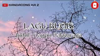 Download lagu Lagu Bugis Cappu pakkuraga mp3
