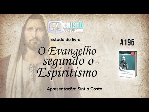 ESTUDO DO LIVRO "O EVANGELHO SEGUNDO O ESPIRITISMO" - #195