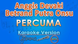 Download lagu Anggis Devaki & Betrand Putra Onsu - Percuma (Karaoke) by GMusic mp3