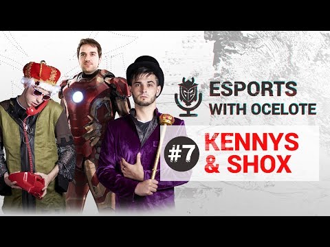 Esports with Ocelote Episode #7 - Ft kennyS & shox
