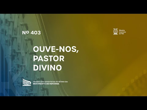 403 Ouve-nos, Pastor Divino | Novo Hinário Louvores ao Rei | Hinário Reformista