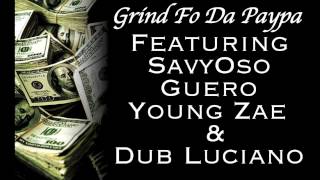 Grind Fo Da Paypa Feat. SavyOso, Guero, Young Zae & Dub Luciano
