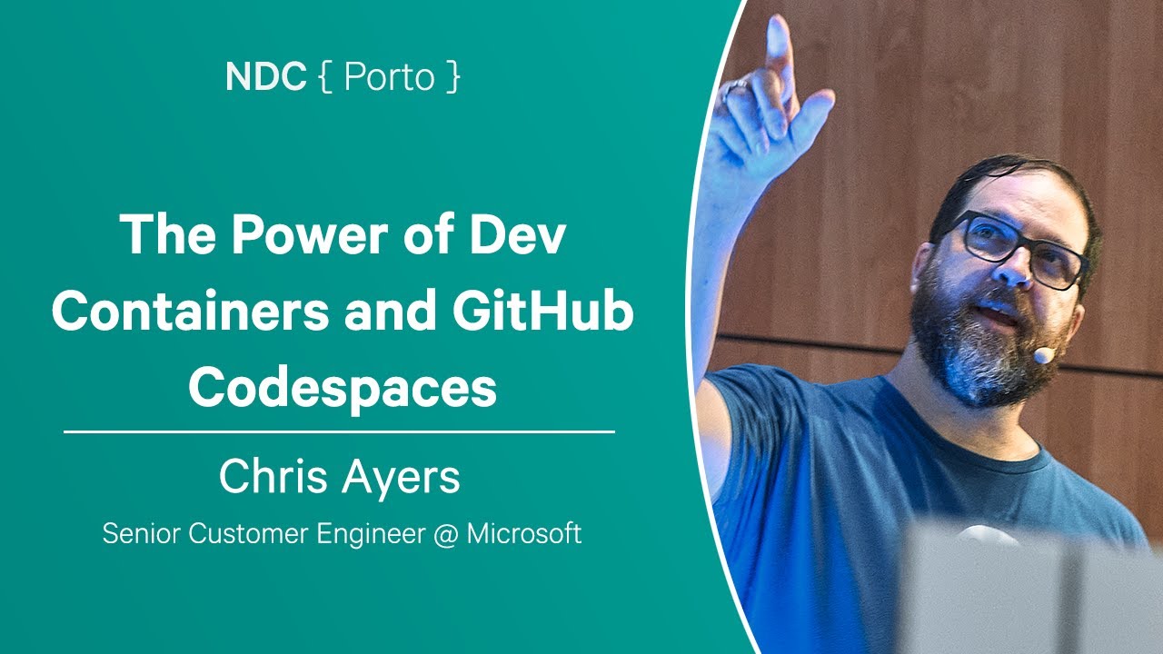 The Power of Dev Containers and GitHub Codespaces - Chris Ayers - NDC Porto 2024