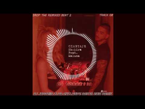 Shakira ft. Maluma - Chantaje (DJ Jorge113 Club Exclusive Remix)
