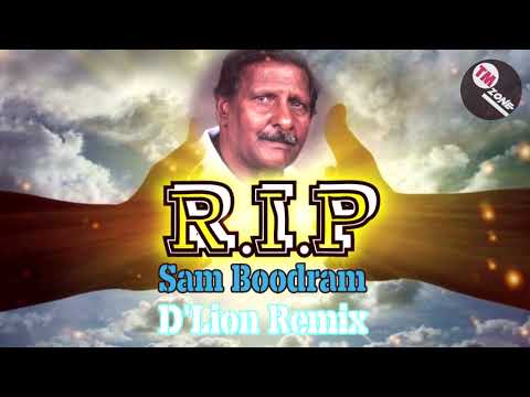 R.I.P Sam Boodram - D'Lion Remix