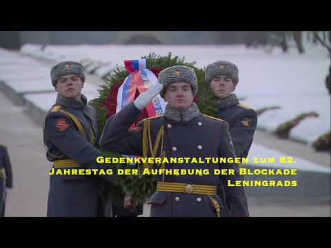 Gedenkveranstaltungen zum 82. Jahrestag der Aufhebung der Blockade Leningrads