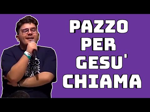 PAZZO PER GESU' CHIAMA ... 📞