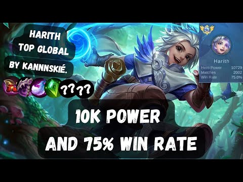 10K POWER 75% WINRATE - TOP GLOBAL HARITH [KannnSkié.] - MOBILE LEGENDS GAMEPLAY BUILDS