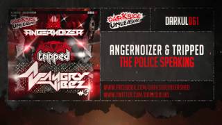 Angernoizer & Tripped -  The Police Speaking